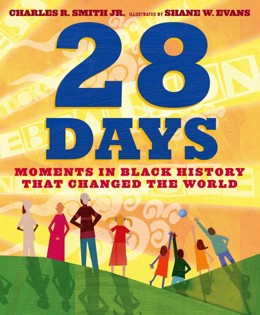 28 Days: Moments in Black History That Changed the World by Charles R. Smith Jr.