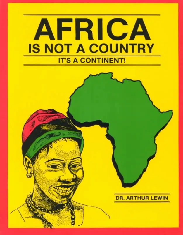 Africa is Not a Country, it's a Continent! by Dr Arthur Lewin