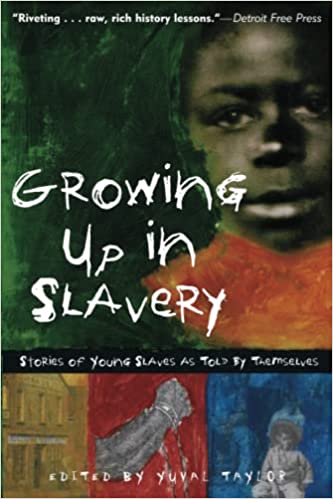 Growing Up in Slavery (as told by Themselves) +