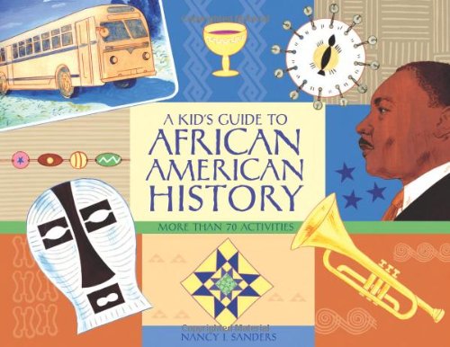 A Kid's Guide to African American History by Nancy I. Sanders