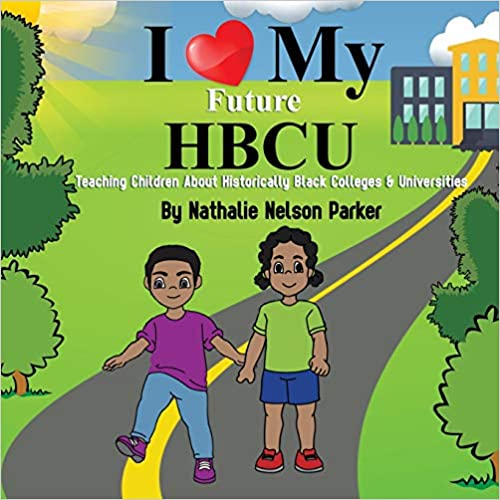 I Love My Future HBCU by Nathalie Nelson Parker